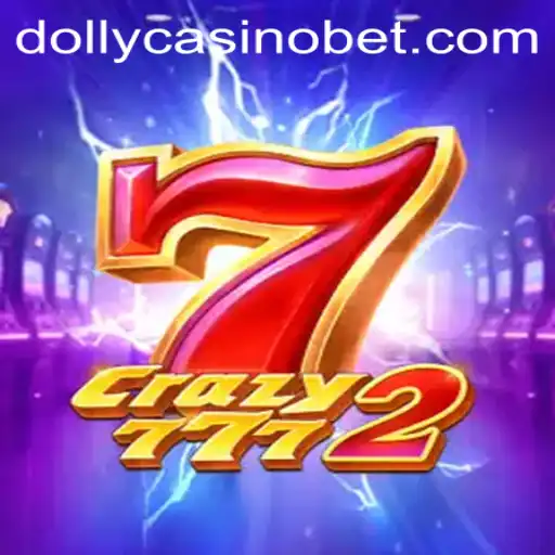 Discovering the Thrills of Crazy7772 at Dolly Casino