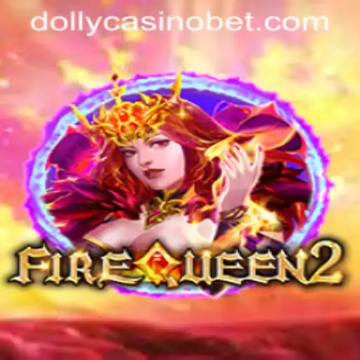 FireQueen2: Ignite Your Gaming Experience at Dolly Casino