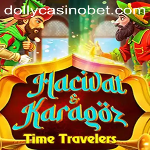 Exploring the Traditional Charm of HacivatandKaragoz in the Modern Era with Dolly Casino