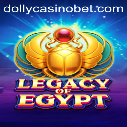 Legacy of Egypt at Dolly Casino: Explore Ancient Riches with Modern Twists