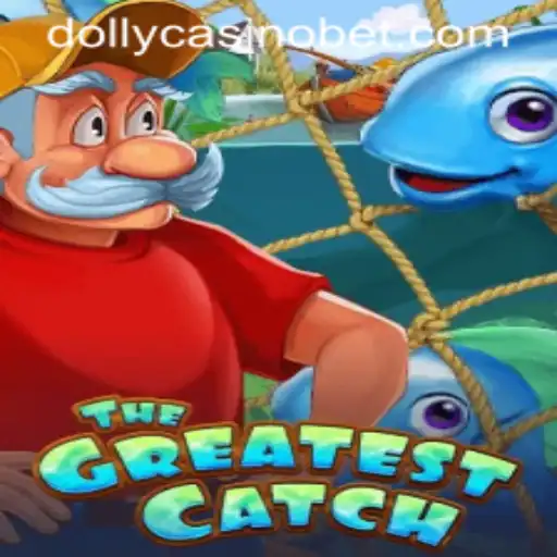 Experience the Thrill of TheGreatestCatch at Dolly Casino