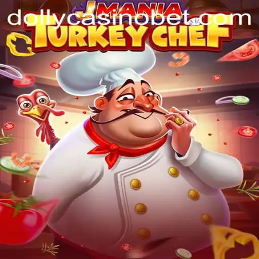 Exploring JManiaTurkeyChef: A New Sensation in Dolly Casino