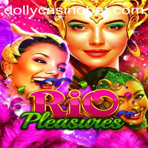 Exploring RioPleasures: The Thrilling New Game at Dolly Casino