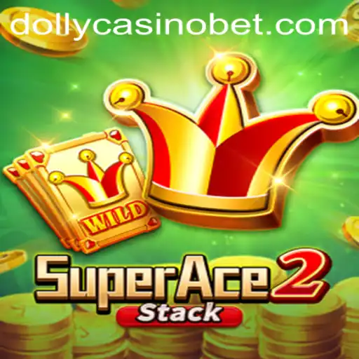SuperAce2: Dive into a New World of Thrills at Dolly Casino